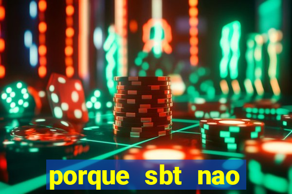 porque sbt nao pega na tv digital